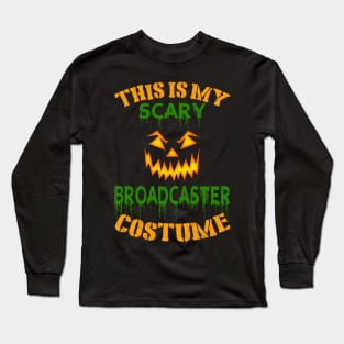 This Is My Scary Broadcaster Costume Long Sleeve T-Shirt